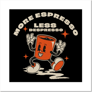 More espresso, less depresso Posters and Art